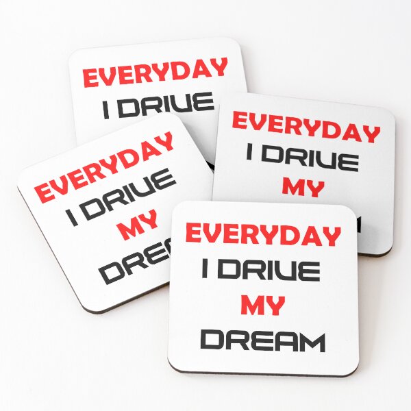 Item preview, EVERYDAY I DRIVE MY DREAM designed and sold by DomGDesign.