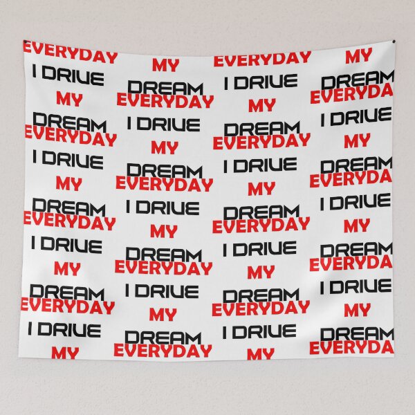 Item preview, EVERYDAY I DRIVE MY DREAM designed and sold by DomGDesign.