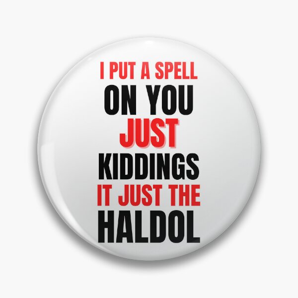 Item preview, I put A spell on you just kiddings It Just The Haldol Essential T-Shirt designed and sold by redpalaceark.