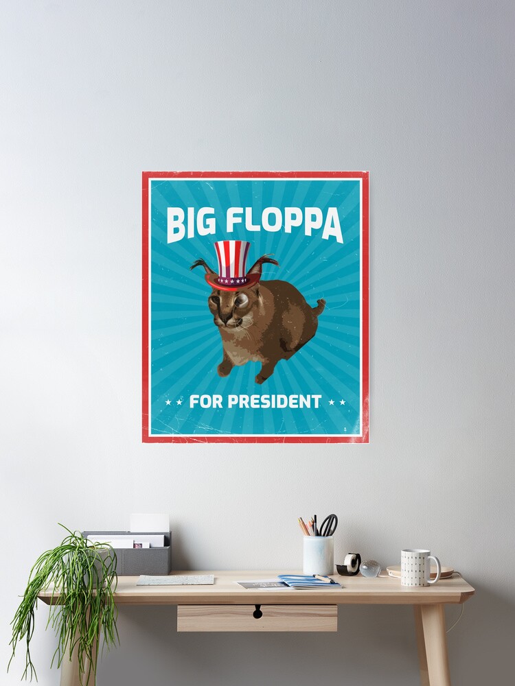 Big Floppa for President Meme Art - Funny Political Retro Vintage Election  Propaganda Poster Big Cat