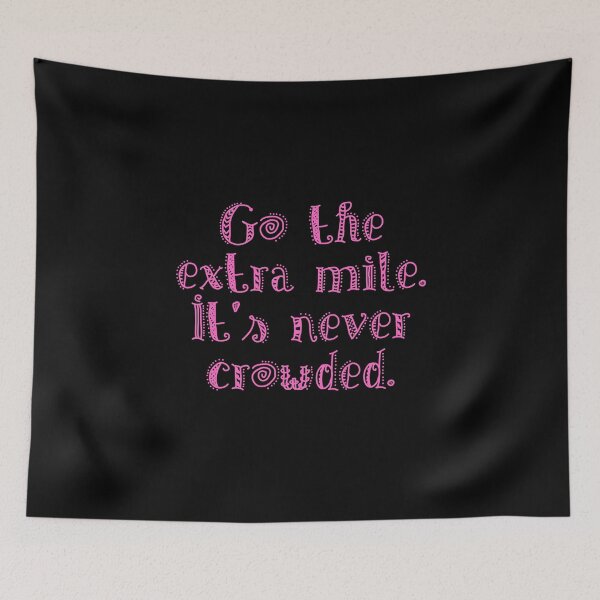 Item preview, Go The Extra Mile It's Never Crowded designed and sold by JourneyCreative.