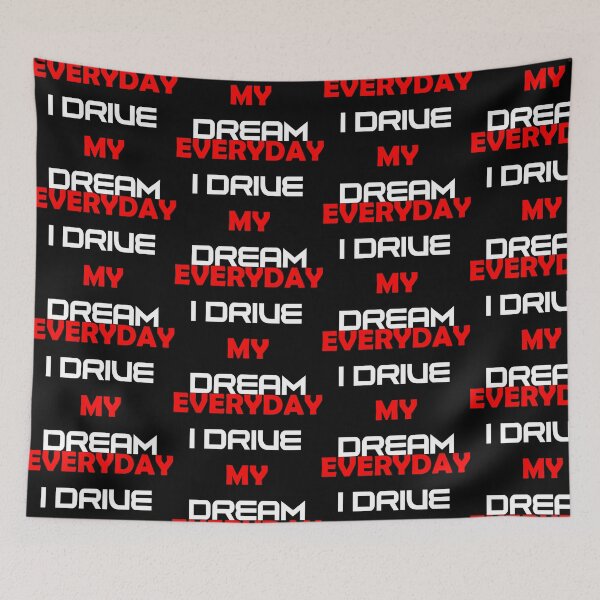 Item preview, EVERYDAY I DRIVE MY DREAM designed and sold by DomGDesign.