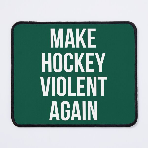 Item preview, Make Hockey Violent Again designed and sold by RisteskiStore.