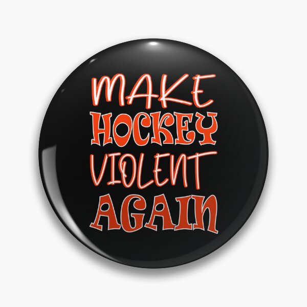 Item preview, Make Hockey Violent Again, Premium   designed and sold by RisteskiStore.