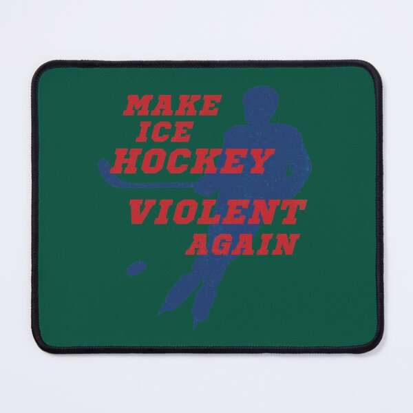 Item preview, Make Ice Hockey Violent Again   designed and sold by RisteskiStore.