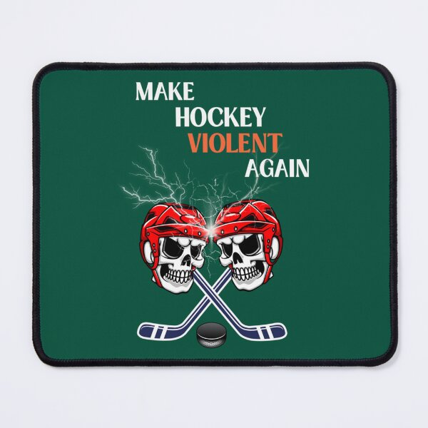 Item preview, make hockey violent again designed and sold by RisteskiStore.