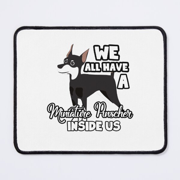 Item preview, We All Have A Miniature Pinscher Inside Us designed and sold by UnknownArtistt.