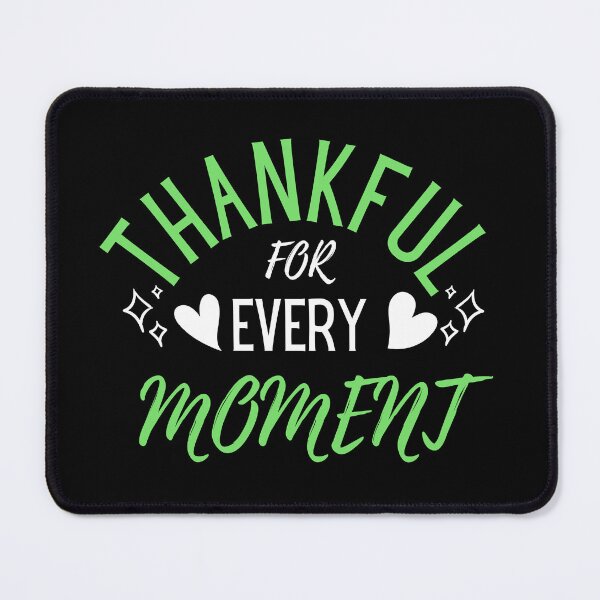 Item preview, Thankful For Every Moment, Green, Gratitude designed and sold by NinniSilver.