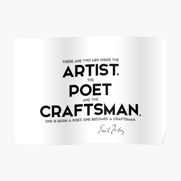 artist, poet, craftsman - émile zola Poster