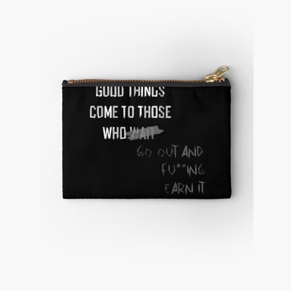 Item preview, good things come to those who go out ad fu**king earn it designed and sold by TheVirtualShop.