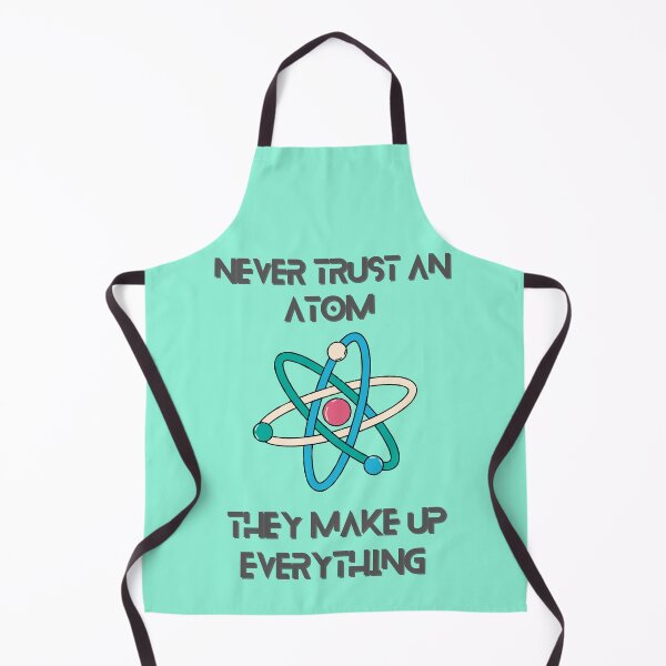 Item preview, Totally science - Never trust an atom as they make up everything | gift for your children or students  designed and sold by Arteartz.