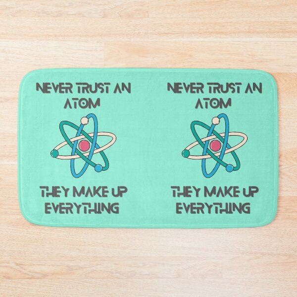 Item preview, Totally science - Never trust an atom as they make up everything | gift for your children or students  designed and sold by Arteartz.