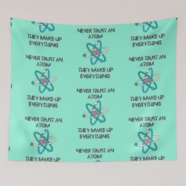 Item preview, Totally science - Never trust an atom as they make up everything | gift for your children or students  designed and sold by Arteartz.