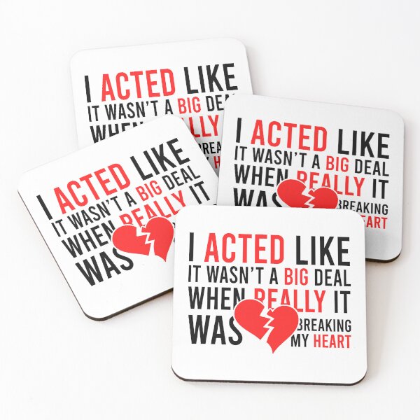 Item preview, I acted like it wasnt a big deal when really it was breaking my heart designed and sold by Bigilyy.