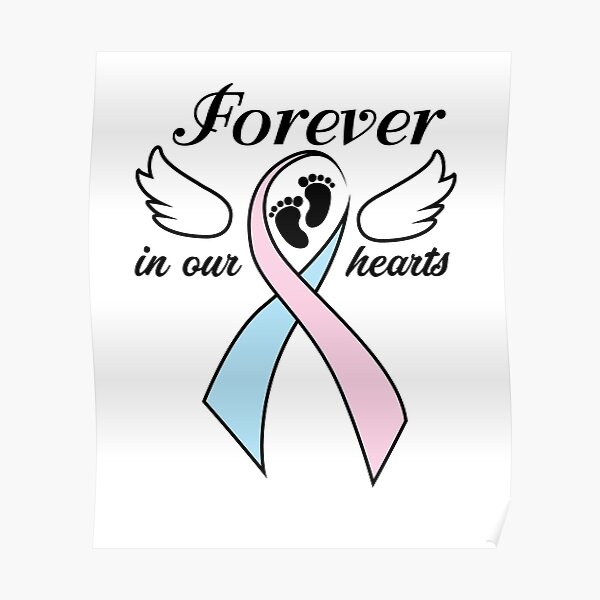 Pregnancy Infant Loss Awareness Forever In Our Hearts Poster