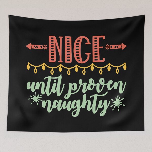 Item preview, Nice Until Proven Naughty designed and sold by ArtGraffita.