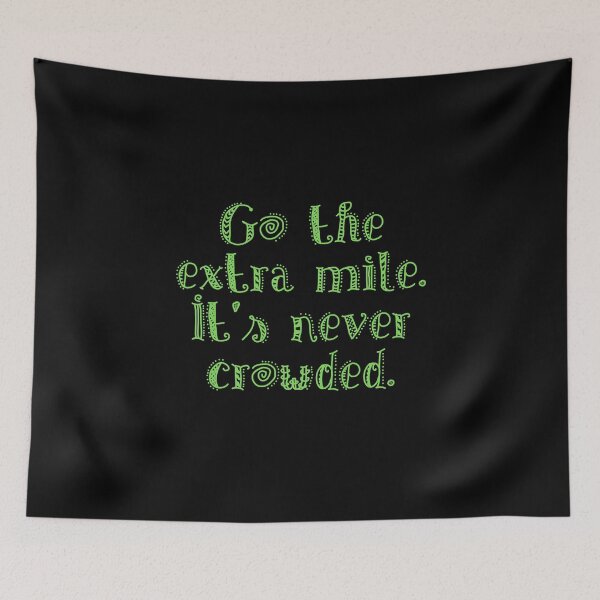 Item preview, Go The Extra Mile It's Never Crowded designed and sold by JourneyCreative.