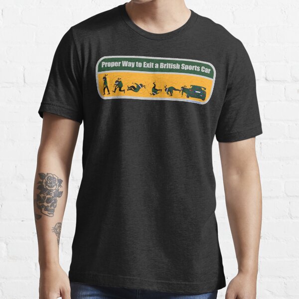 Proper Way to Exit a British Sports Car Essential T-Shirt