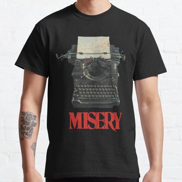 MISERY Classic T-Shirt