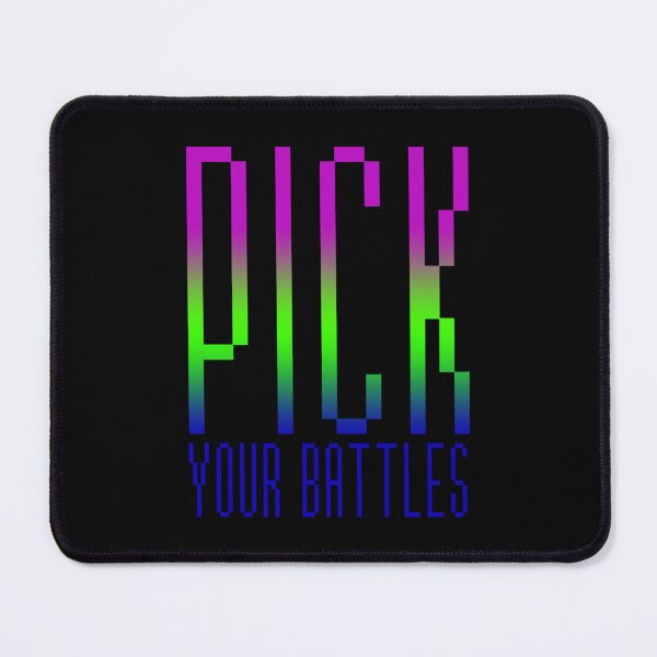 Item preview, Meme You Have To Pick Your Battles Pink Green And Blue designed and sold by SamuelFranz.