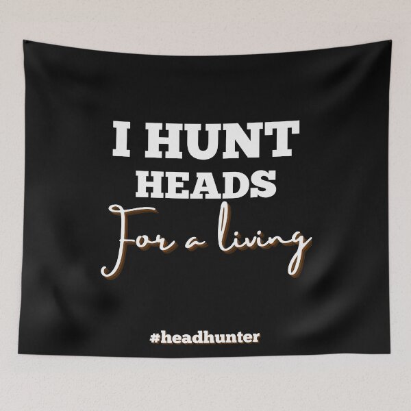 Item preview, Headhunter I hunt heads designed and sold by Recruiter-Love.
