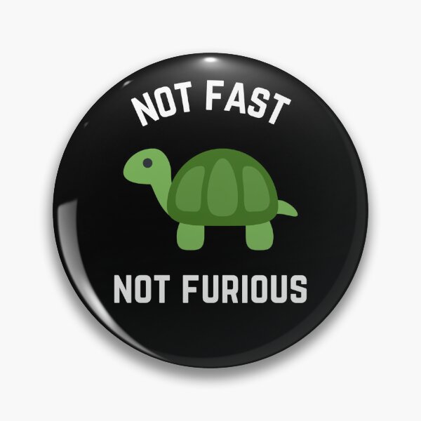 Item preview, Not Fast Not Furious Turtle designed and sold by JaneDesignsForU.