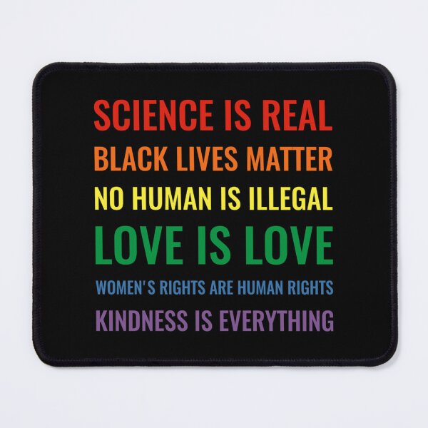 Item preview, Science is real! Black lives matter! No human is illegal! Love is love! Women's rights are human rights! Kindness is everything! Shirt designed and sold by Jarvis Renner.
