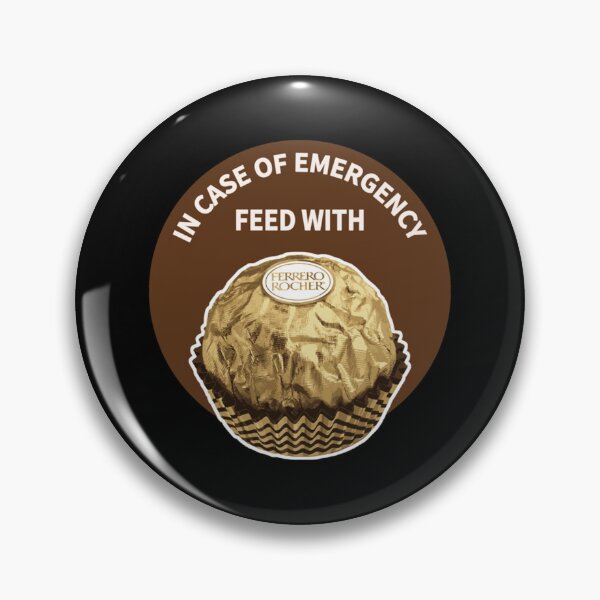 Item preview, In Case Of Emergency Feed With Ferrero Rocher  designed and sold by Jarvis Renner.