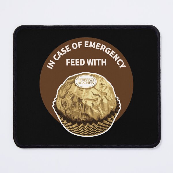 Item preview, In Case Of Emergency Feed With Ferrero Rocher  designed and sold by Jarvis Renner.