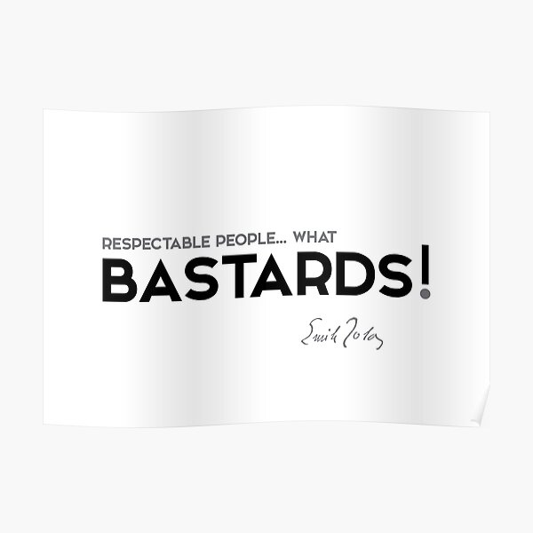 bastards - émile zola Poster
