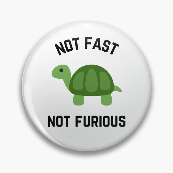 Item preview, Not Fast Not Furious Turtle designed and sold by JaneDesignsForU.