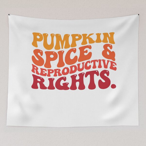 Item preview, Pumpkin Spice & Reproductive Rights Pro Choice Feminist  designed and sold by MarkFiveDesign.