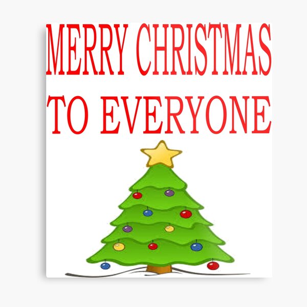 Merry Christmas To Everyone Metal Print
