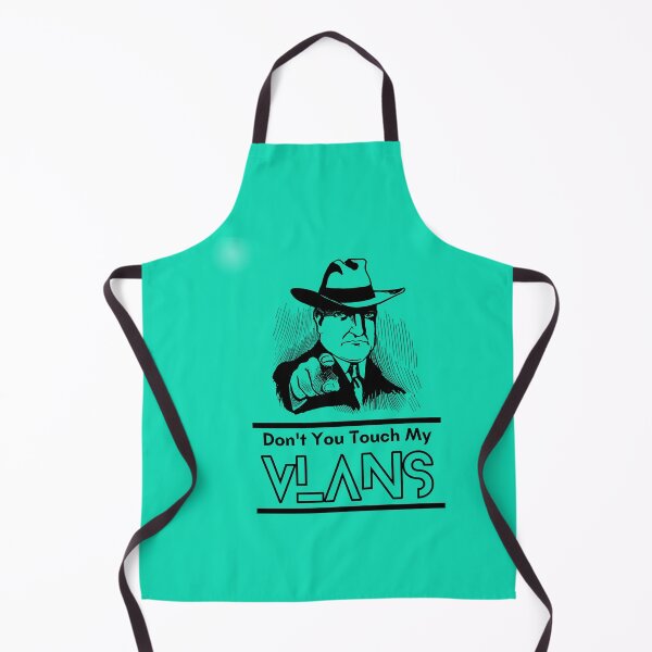 Item preview, Don_t You Touch My Vlans, Network, engineering, engineer, Cisco Vlans, funny for engineers designed and sold by CoolerDeal.