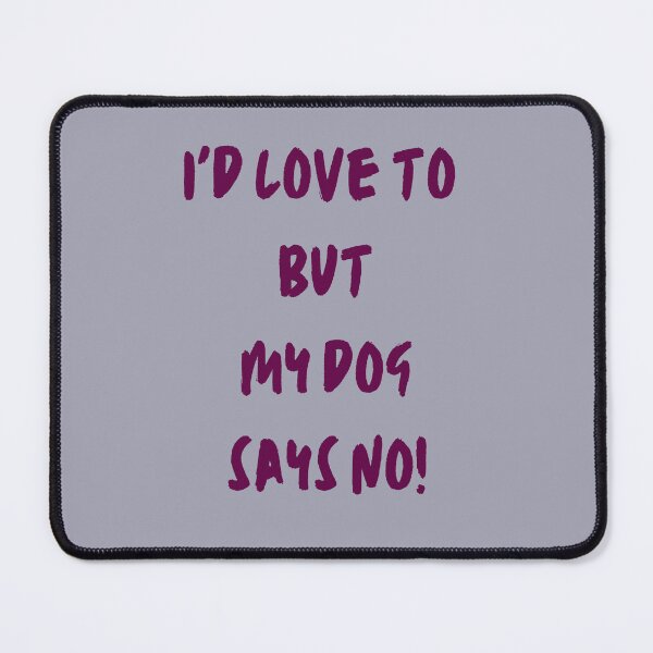 Item preview, The dog says no! designed and sold by kookycomet.