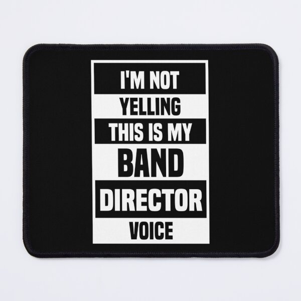 Item preview, I'm Not Yelling This Is My Band Director Voice designed and sold by Declinedfisher.