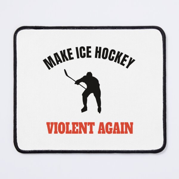 Item preview, ICE HOCKEY Make Ice Hockey Violent Again  designed and sold by ReelFunClips.