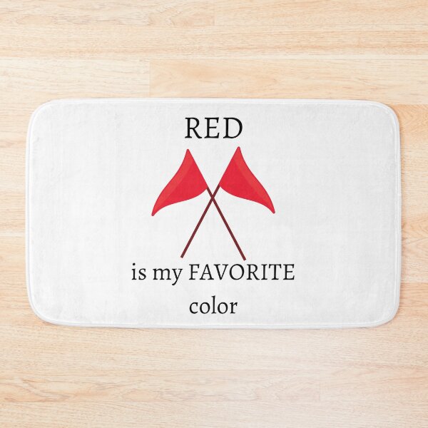 Item preview, I ignore red flags Red is my favorite color T-shirt designed and sold by Nerdygirlteez.
