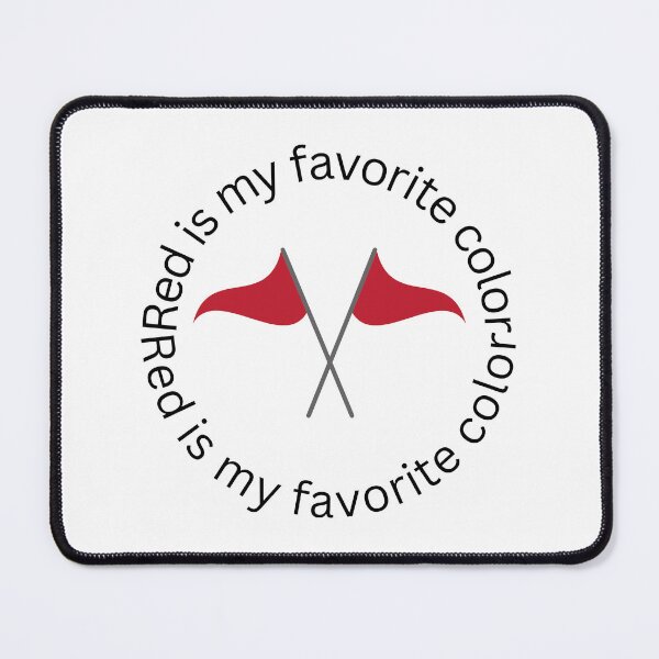 Item preview, I ignore red flags Red is my favorite color T-shirt designed and sold by Nerdygirlteez.