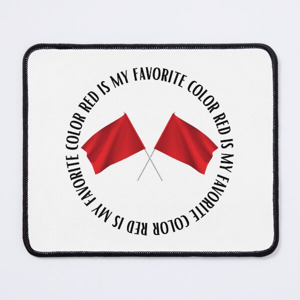Item preview, I ignore red flags Red is my favorite color T-shirt designed and sold by Nerdygirlteez.