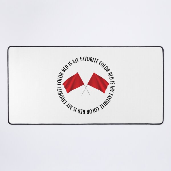 Item preview, I ignore red flags Red is my favorite color T-shirt designed and sold by Nerdygirlteez.