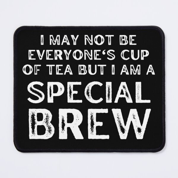 Item preview, Special Brew Tea Funny Quotes designed and sold by BearCaveDesigns.