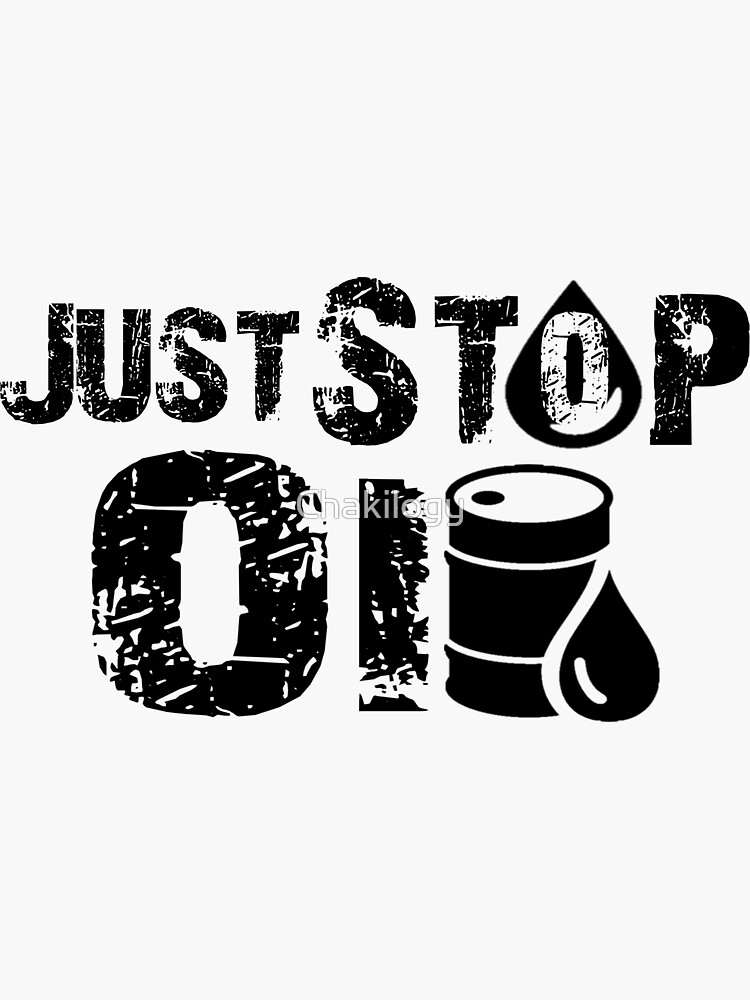 "ust stop oil, just stop oil. climate change.V2022." Sticker for Sale by Chakilogy Redbubble