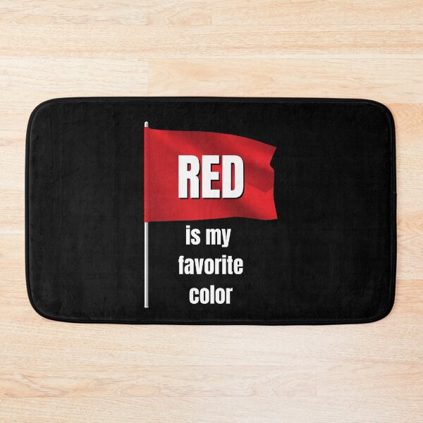 Item preview, I ignore red flags Red is my favorite color T-shirt designed and sold by Nerdygirlteez.