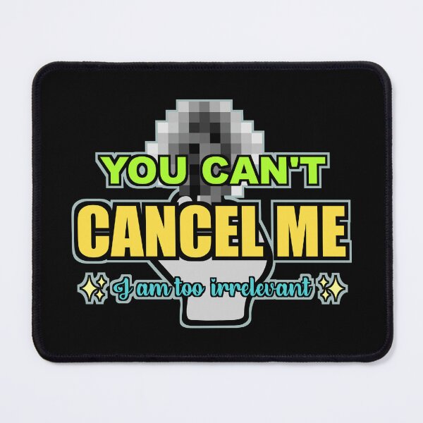 Item preview, You can't cancel me, I'm too irrelevant colorful green yellow teal blue designed and sold by IMNIUM.