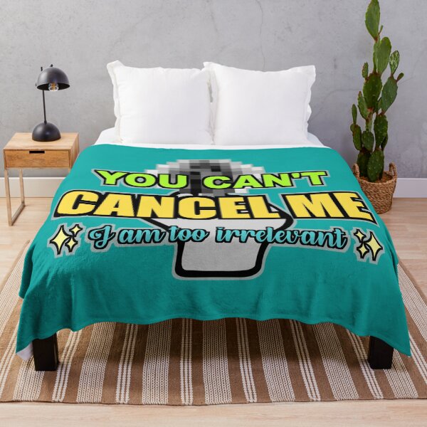 Item preview, You can't cancel me, I'm too irrelevant colorful green yellow teal blue designed and sold by IMNIUM.
