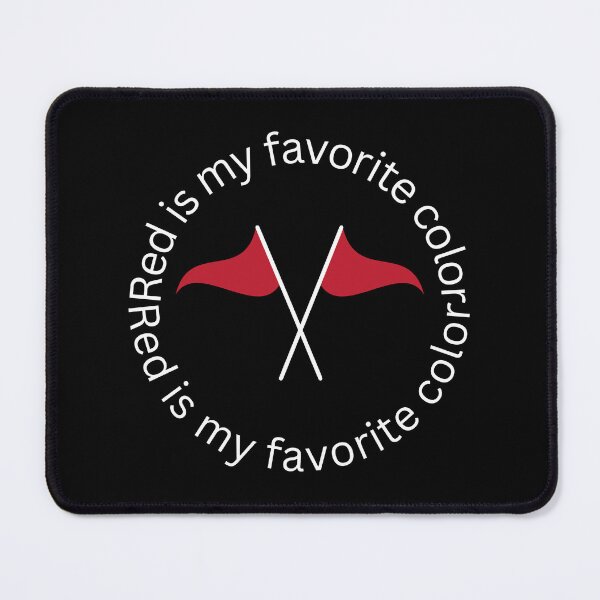 Item preview, I ignore red flags Red is my favorite color T-shirt designed and sold by Nerdygirlteez.