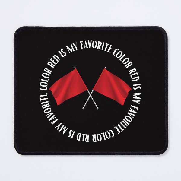 Item preview, I ignore red flags Red is my favorite color T-shirt designed and sold by Nerdygirlteez.