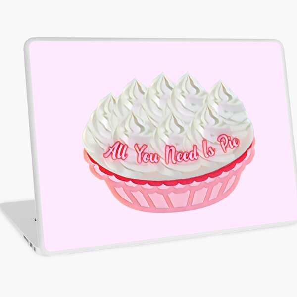 All You Need Is Pie (Pink) Laptop Skin