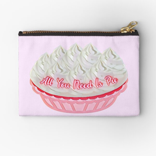 All You Need Is Pie (Pink) Zipper Pouch